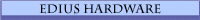 Edius Hardware